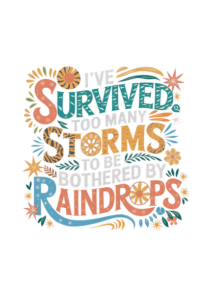 I've Survived Too Many Storms to Be Both Unisex Bamboo/Cotton Graphic T-Shirt